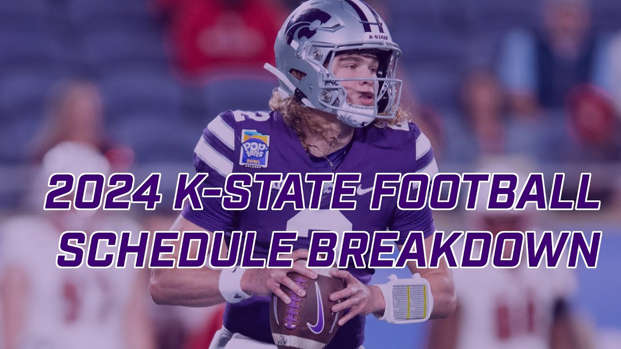 2024 Kansas State and Big 12 Football Schedule Breakdown YouTube