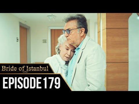 Bride of Istanbul - Episode 179 (English Subtitles) | Istanbullu Gelin