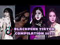 BLACKPINK NEW TIKTOK COMPILATION 2022