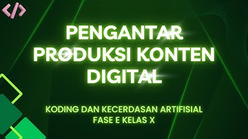 Pengantar Produksi Konten Digital | Literasi Digital | KKA X