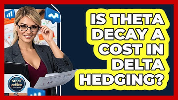 Is Theta Decay A Cost In Delta Hedging?