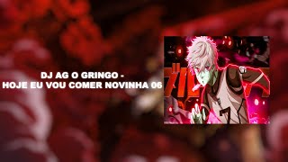 Dj Ag O Gringo - Hoje Eu Vou Comer Novinha 06