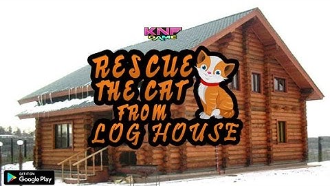 Knf Rescue The Cat From Log House Walkthrough