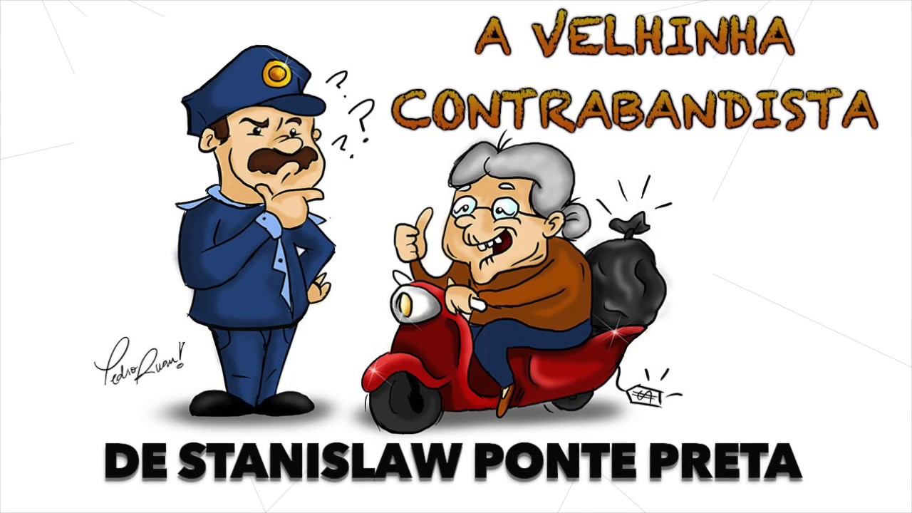 A Velhinha Contrabandista de Stanislaw Ponte Preta - YouTube