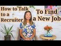 How to Talk to a Recruiter (or Headhunter) to Find a New Job