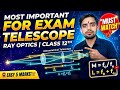 Astronomical Telescope Explained | Ray Optics Class 12 Board Exam