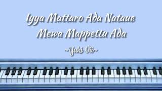 Iyya Mattaro ada Nataue Mewa Mappettu ada_Yuki Vii | Lirik Lagu