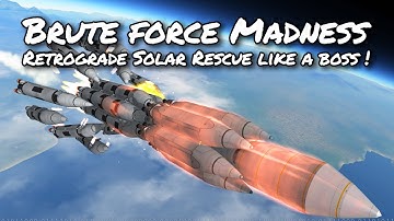 KSP Brute Force Solar Retrograde Rescue Mission (Tutorial:51) Kerbal Space Program 1.2 - Stock Parts