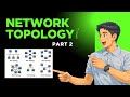 Network Topology Part2| Types of Network Topology with Advantages & Disadvantages | Computer Network