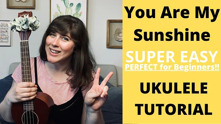 Aprende a tocar 'You Are My Sunshine' en el ukelele: ¡La mejor canción para principiantes!