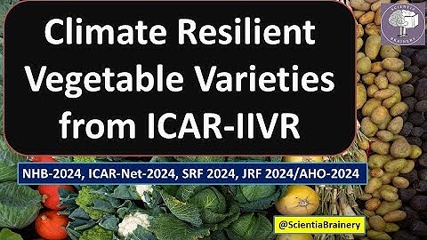 Climate Smart Vegetable Varieties from IIVR #aho #icarjrf  for 2024 NHB/NET/JRF/SRF/ #horticulture