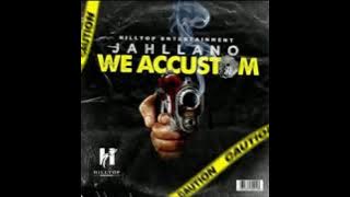 Jahllano   We Accustom