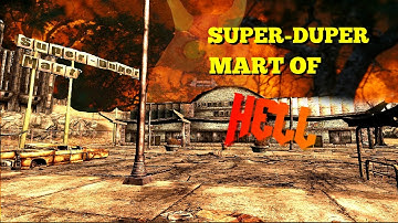 SUPER-DUPER MART OF HELL - Fallout 3 modded episode 2