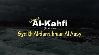 Surah Al-Kahfi ayat 1-10 - Syeikh Abdurrahman Al Ausy ᴴᴰ (Beautiful Quran Recitation)