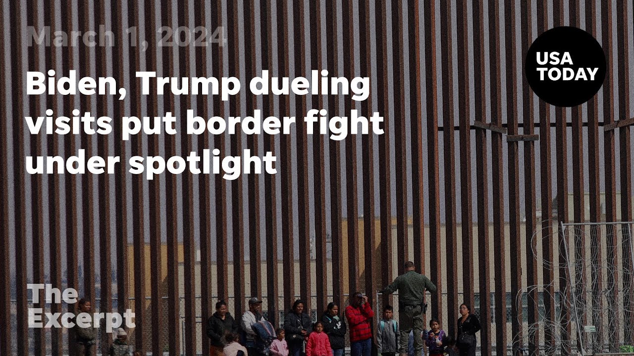 Biden, Trump dueling visits put border fight under spotlight | The Excerpt