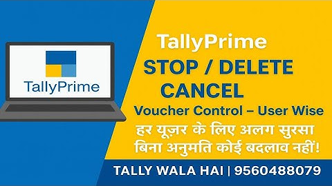 TallyPrime Addon – Stop/Delete/Cancel Voucher User-wise | Tally Customization by Tally Wala Hai