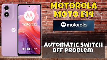 How to Fix Motorola Moto E14 Phone Automatic switch off problem