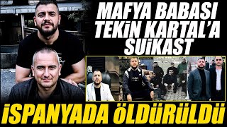 Tekin Kartal'a Suikast : Mafya Babası Tekin Kartal İspanya'da Öldürüldü