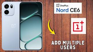 How to Add Multiple Users on OnePlus Nord Ce 6 | Add Guest User Guide