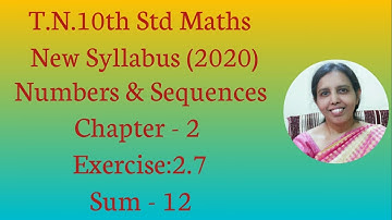 T.N.10th Std maths  Exercise:2.7 Sum - 12 | Numbers & Sequence