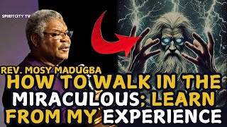 HOW TO WALK IN THE MIRACULOUS; LEARN FROM MY EXPERIENCE ||REV.MOSY MADUGBA
