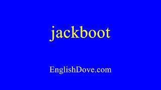 How to pronounce jackboot in American English