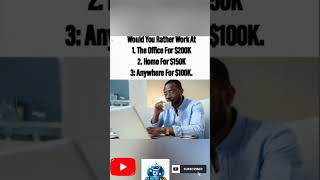 💼🤔 WOULD YOU TAKE $200K IN OFFICE, $150K AT HOME OR $100K ANYWHERE? YOU CHOOSE!.#shorts"