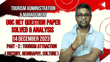 UGC-NET Tourism Question paper solved & Analysis: December 2023 ( Part 2)