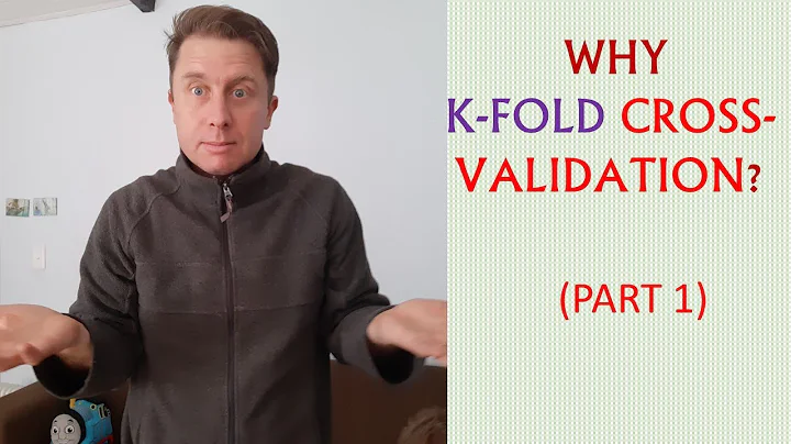 IML 11:  Why do we need k-fold cross-validation in machine learning? (part 1)