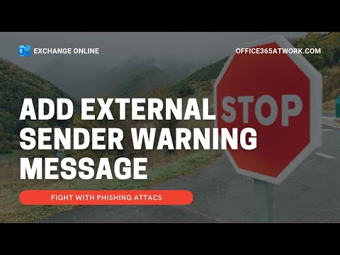 How to add external sender warning message in Office 365