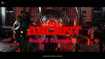 The Ascent Mission 9 - Recompile