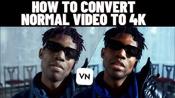 CONVERT NORMAL VIDEOS TO 4K QUALITY - SEE HOW EASY IT IS WITH THIS VN TUTORIAL!