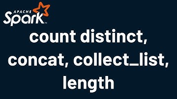 PySpark Tutorial 25: Count Distinct, Concat, Length, Collect List | PySpark with Python