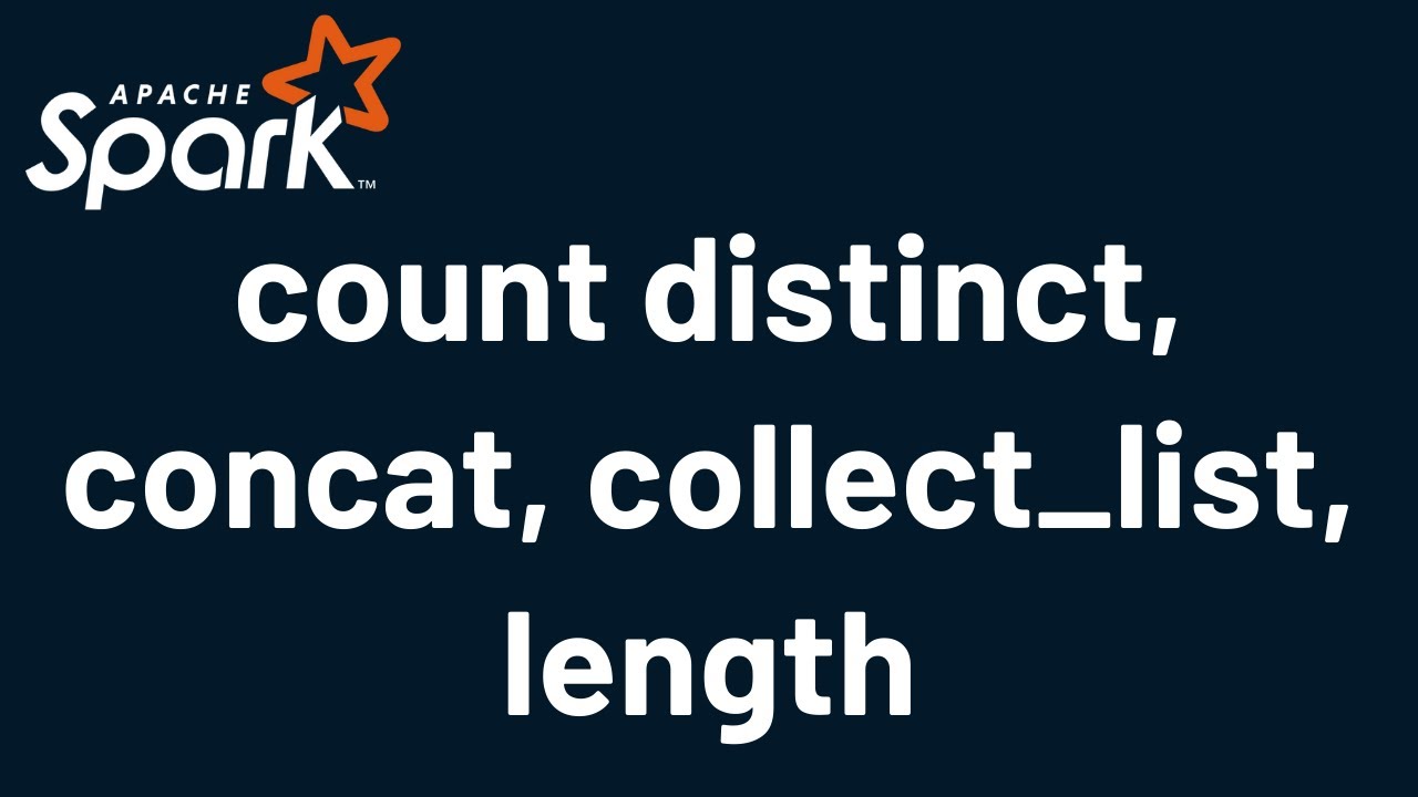 Pyspark Tutorial 25: Count Distinct, Concat, Length, Collect List | Pyspark With Python