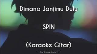 Dimana Janjimu Dulu - SPIN (KARAOKE GITAR COVER)