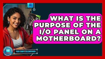 What Is The Purpose Of The I/O Panel On A Motherboard? - Your Computer Companion