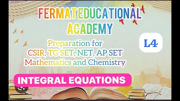 INTEGRAL EQUATIONS L4|CSIR NET/TG SET/AP SET/GATE | MOST IMPORTANT|100% Scoring Concepts|Masterclass