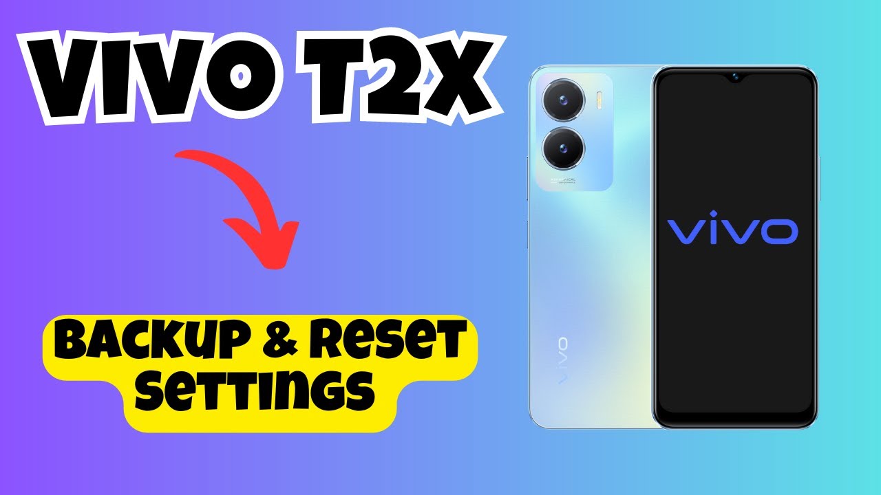 Backup Reset Settings VIVO T2X How To Reset And Backup Settings backup-reset-settings-vivo-t2x-how-to-reset-and-backup-settings