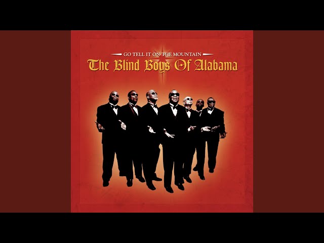 The Blind Boys Of Alabama - Go Tell It On The Mountain