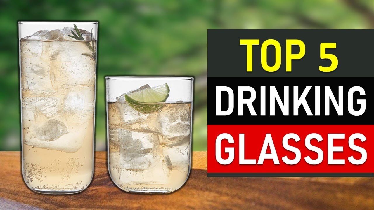 Drinking Glasses Top 5 Best Drinking Glasses 2021 Youtube
