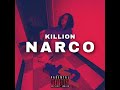 Killion  narco prod by kosfinger