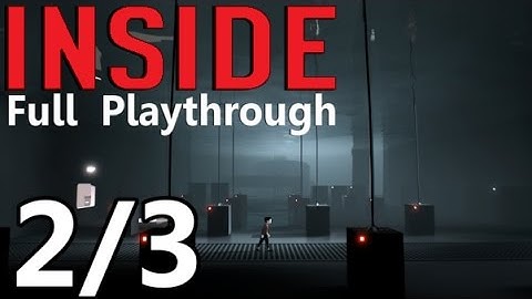 INSIDE - First Time FULL Playthrough - Part 2/3