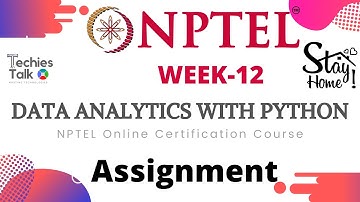 NPTEL Data Analytics With Python  || Week-12 Assignment Solution || Online Certification || Courses