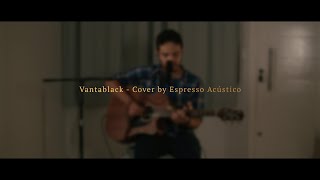 Vantablack - Novo Amor & Lowswimmer || Cover