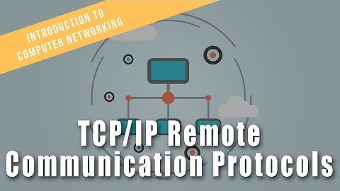 TCP/IP Remote Communication Protocols  | Intro to Computer Networks Course Preview