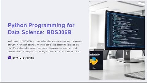 Lecture1:Introduction to Python for Data Science (VTU)(BDS306B)