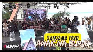SANTANA TRIO - ANAK NA BURJU (LIVE PERFORMANCE)