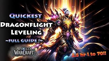 Zero to Hero: Quickest Dragonflight Leveling Techniques | 1-70 Fast Track!