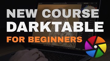 NEW Darktable Course for BEGINNERS!