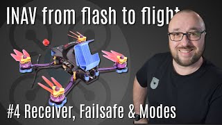 Receiver, Failsafe & Modes | INAV on a FPV drone tutorial